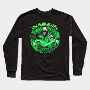 Who Is The Master? Long Sleeve T-Shirt